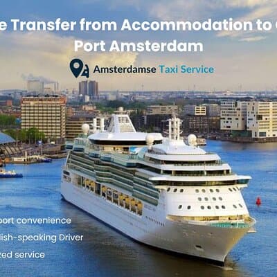 Private Transfer Amsterdam Accommodation to Cruise Port Amsterdam